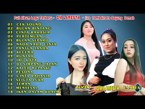 FULL ALBUM TERBARU - OM LARESTA - LIVE TAMBAKROTO SAYUNG DEMAK - ALVIN PRODUCTION - KAMILA AUDIO