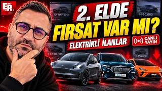 2. EL ELEKTRİKLİ ARABA İLANLARI ⚡ Gerçekten Fırsat Var mı? | CANLI