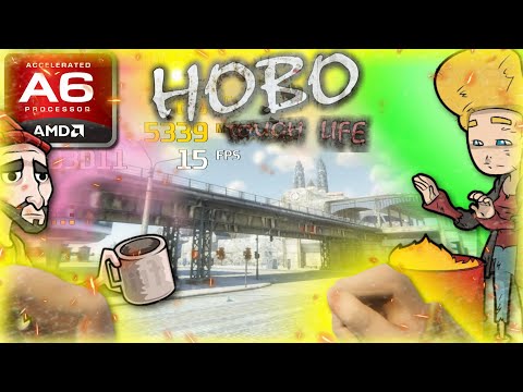 Hobo: Tough Life (AMD A6, Radeon R4 Graphics) Low End PC (512MB)