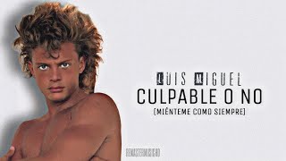Luis Miguel - Culpable O No (Miénteme Como Siempre) (Remasterizado 2022) HQ Audio