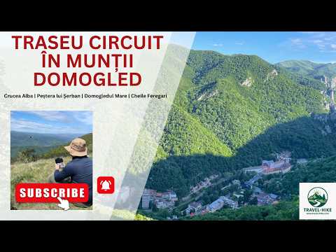 Munții Domogled: Traseu Circuit | Puntea Veche | Vârful Domogled | Cheile Feregari | Băile Herculane