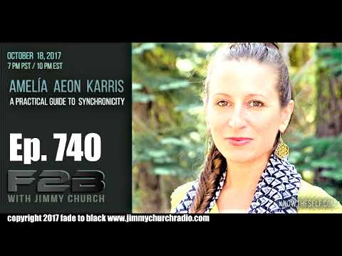 Ep. 740 FADE to BLACK Jimmy Church w/ Amelia Aeon Karris : Guide to Synchronicity : LIVE