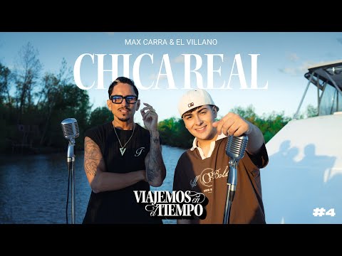 MAX CARRA & EL VILLANO l VIAJEMOS EN EL TIEMPO #4 - CHICA REAL