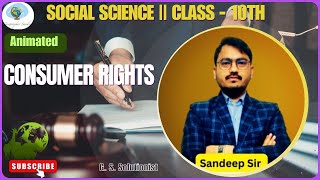 Consumer Rights | Economy | Class- 10 | CBSE | Animated | NCERT | SST | ICSE | Sandeep Sir