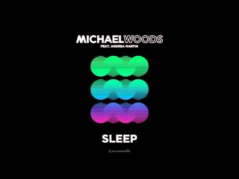 Michael Woods feat. Andrea Martin - Sleep (Michael Woods VIP Mix)