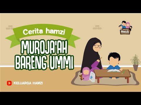Cerita Hamzi: Muroja’Ah Bareng Ummi !!