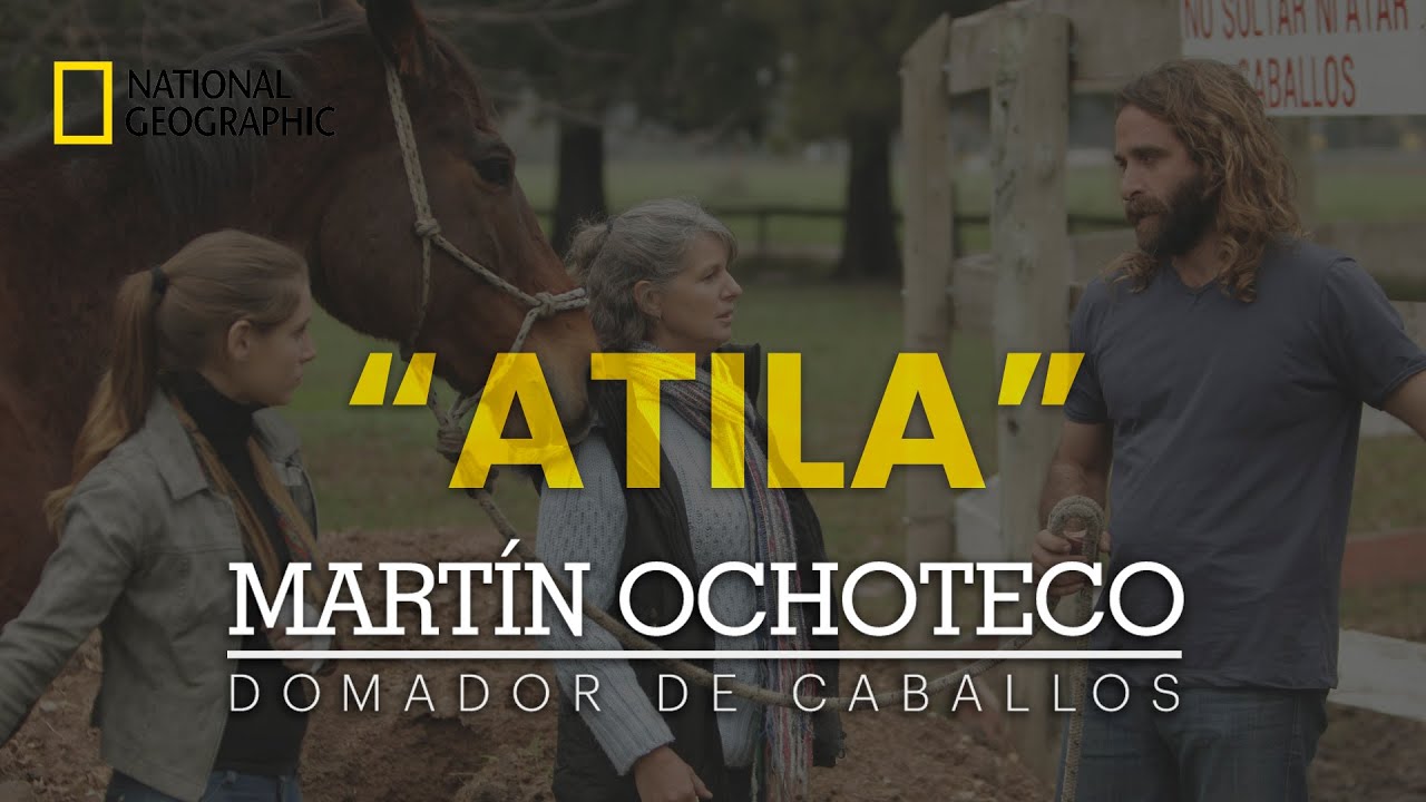 Capítulo completo - "ATILA" - Martín Ochoteco, el Domador de caballos - NAT GEO