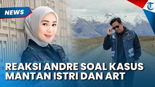 Respons Andre Taulany Soal Kasus Mantan Istri dengan ART, Minta Tak Seret Namanya