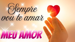 Vídeo Romântico ❤️ Sempre vou te amar meu amor ❤️🥰😍❤️❤️❤️❤️