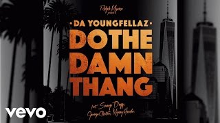 Da YoungFellaz - Do the Damn Thang (Audio) ft. Snoop Dogg, George Clinton, Nipsey Hussle