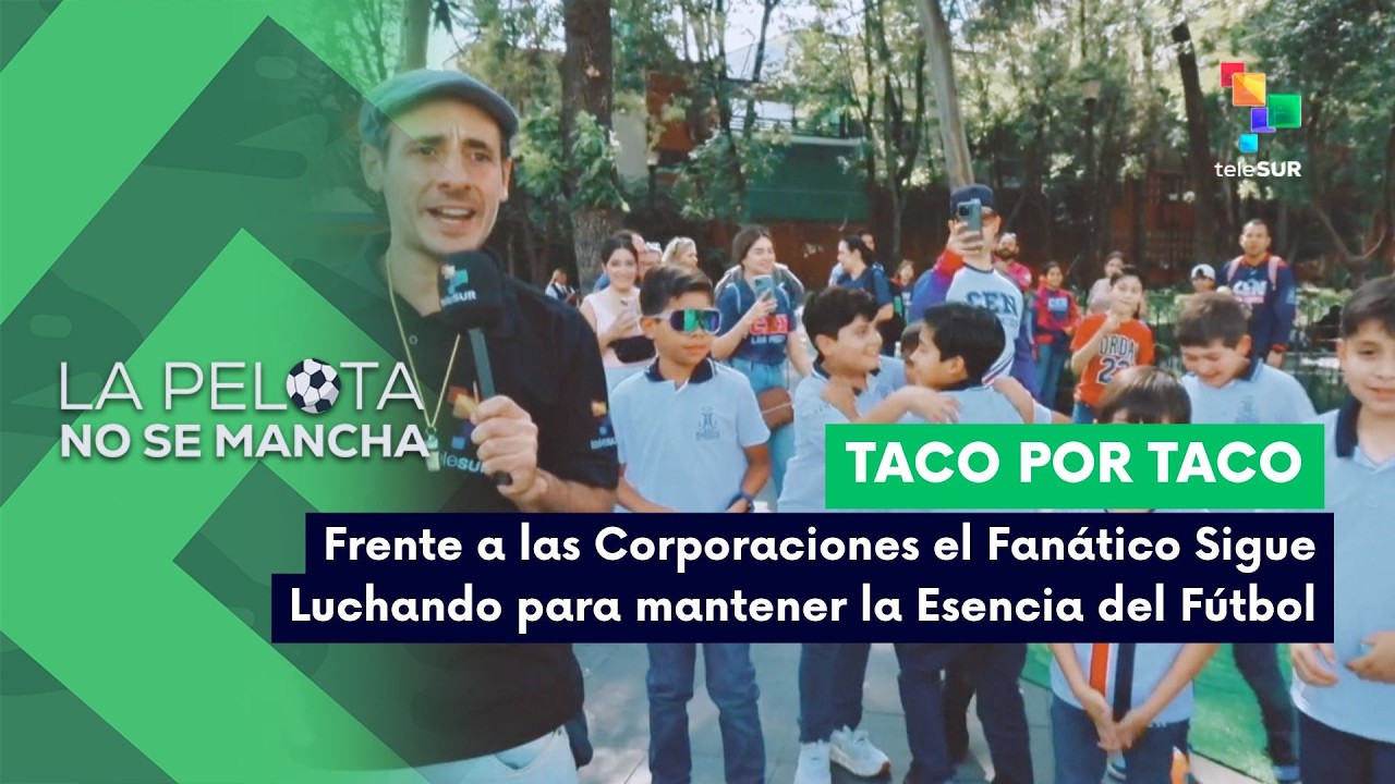 LA PELOTA NO SE MANCHA | Ignacio Lemus: La afición lucha por el fútbol popular 10-06-2026