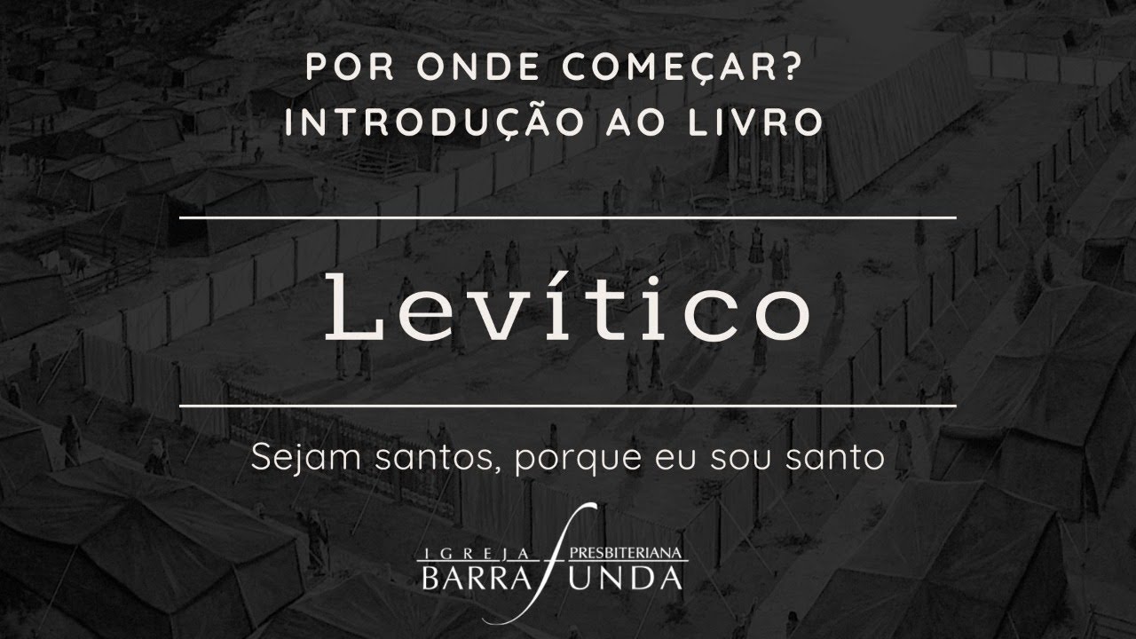 001 - Levítico - Sejam santos - Pr. Mauro Meister