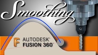 What is Smoothing Fusion 360 CAM? FF128