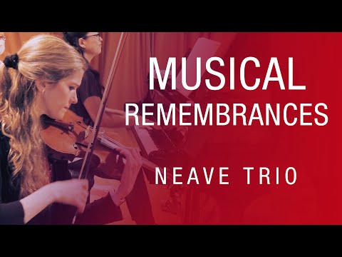 Neave Trio: Musical Remembrances (Brahms, Rachmaninoff, Ravel) Ravel: Trio, M.67, A Minor. Classical
