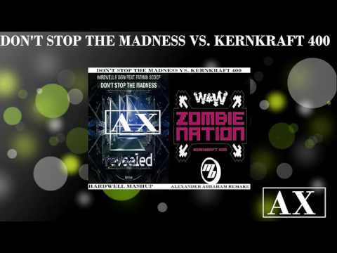 Don't Stop The Madness Vs. Kernkraft 400 (Hardwell Mashup) [Alexander Abraham Remake]