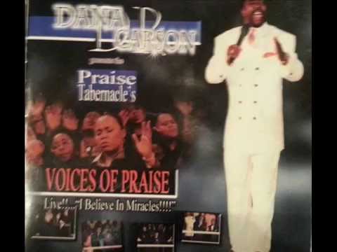 I Believe In Miracles/It's Your Miracle  Dr Dana Carson and Voices of Praise