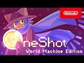 OneShot- World Machine Edition - Launch Trailer - Nintendo Switch