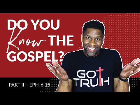 Spiritual Warfare Part III - "Do You Know the Gospel?" | Ephesians 6:15