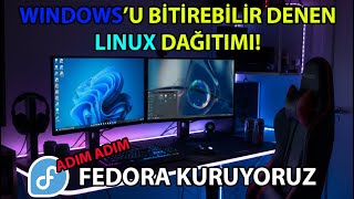 WINDOWS'U BİTİREBİLİR DENİLEN LINUX! ACEMİ KULLANICILAR İÇİN FEDORA KURULUMU 👊
