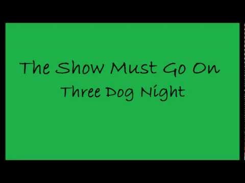 (Three Dog Night) The Show Must Go On lyrics