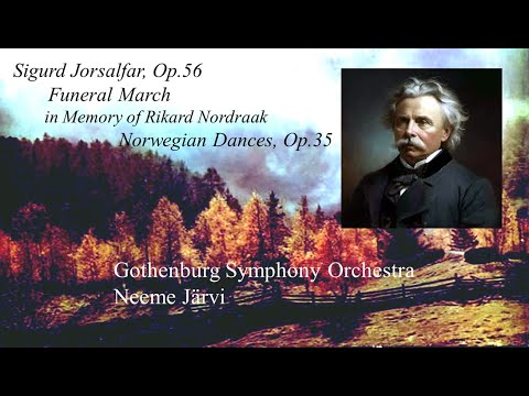 GRIEG : Sigurd Jorsalfar, Funeral March, Norwegian Dances ~ Gothenburg Symphony, Neeme Järvi