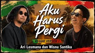 Download lagu I Have to Leave - Ari Lesmana & Wisnu Santika ( Reggae Version 1 ) mp3 Download lagu I Have to Leave - Ari Lesmana & Wisnu Santika ( Reggae Version 1 ) mp3