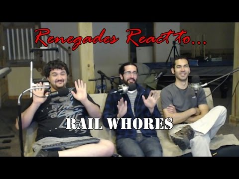 Renegades React to... Rail Whores! (Rail Wars! One Shot)