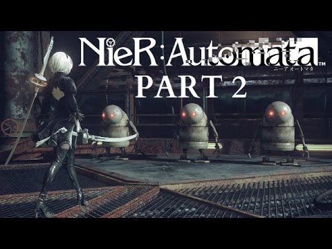 Nier: Automata - Part 2 - Play Fast and Moose
