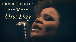 High Society - One Day (Official Video)