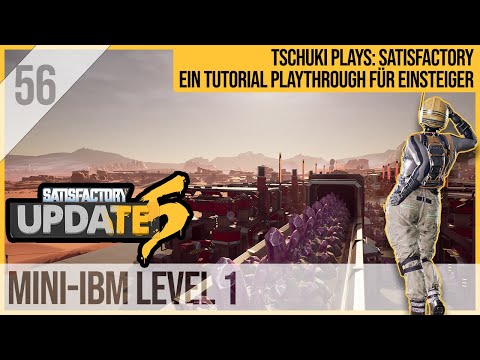 SATISFACTORY TUTORIAL Let's Play Update 5: 56 - Mini-IBM Level 1
