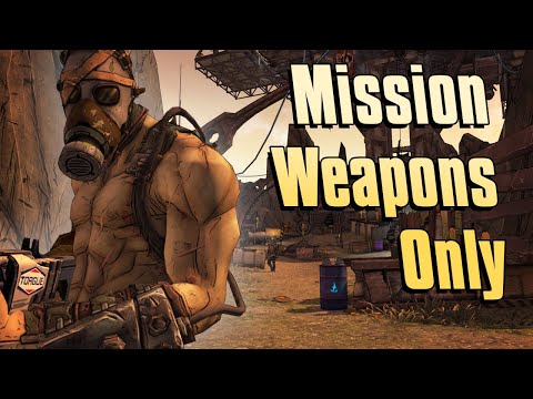Beating Borderlands 2 With Only Mission Weapons