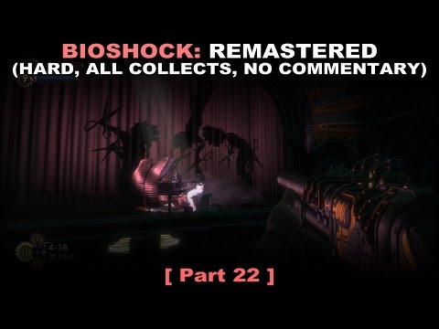 Bioshock: Remastered walkthrough part 22 (Hard, All collectibles, No commentary ✔) PC