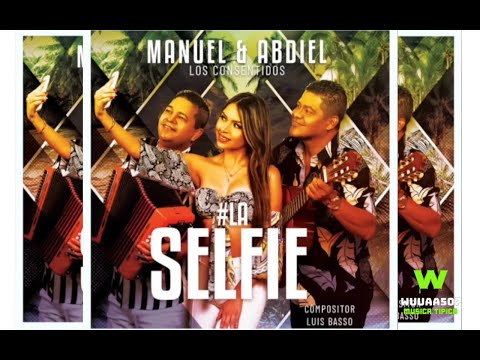 Manuel y Abdiel - La Selfie  #estreno2022 #tipicos