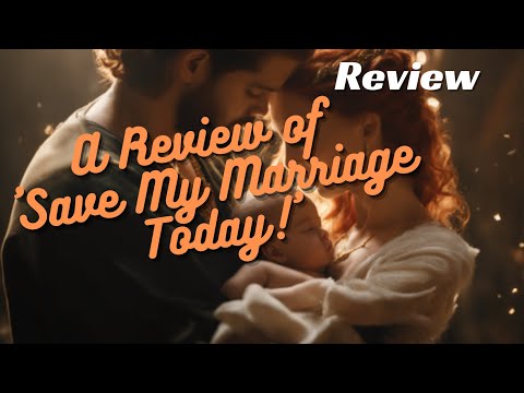 Revive Your Love: A Review of Save My Marriage Today!’