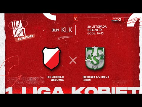 SKK Polonia II Warszawa - Bogdanka AZS UMCS II Lublin (KLK)
