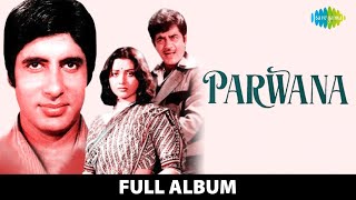 Parwana  Full Album  Amitabh Bachchan  Yogita B  S