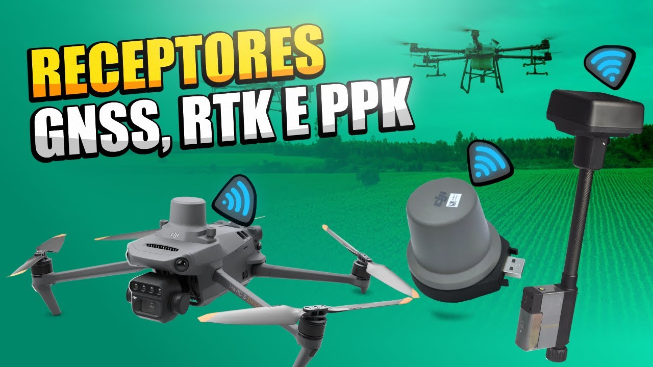 Conheça os RECEPTORES GNSS, RTK e PPK
