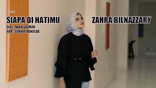 Download lagu SIAPA DI HATIMU - IWAN SALMAN | Cover ZAHRA BIL NAZZARY mp3