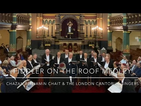 FIDDLER ON THE ROOF MEDLEY - Benjamin Chait with The London Cantorial Singers - Liverpool 🕍