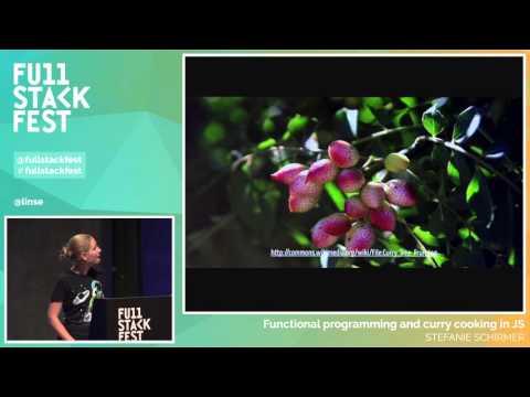 Full Stack Fest 2015: Functional programming and curry cooking in JS, by Stefanie Schirmer