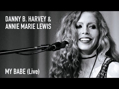 Danny B. Harvey & Annie Marie Lewis - My Babe (Live)