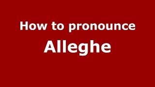 How to pronounce Alleghe