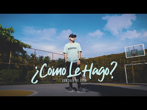 Gonzalo de León - ¿Cómo Le Hago? (Video Oficial)