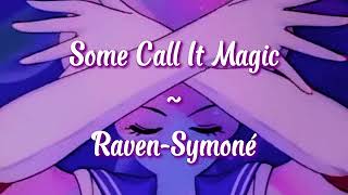 Raven-Symoné - Some Call It Magic lyrics
