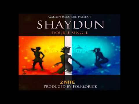 Shaydun - 2 Nite- Prod by Folklorick