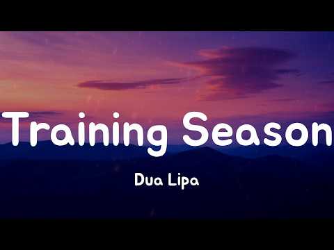 Training Season - Dua Lipa (Lyrics)