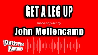 John Mellencamp - Get A Leg Up (Karaoke Version)