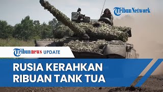 Derita Kerugian Signifikan, Vladimir Putin Terpaksa Pindahkan 1.500 Tank Kapur Barus Berkarat