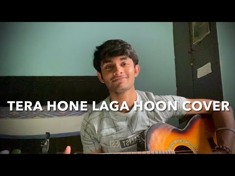 Tera Hone Laga Hoon - Atif Aslam | Satwikk Panigrahy | Unplugged version | Ajab Prem Ki Gazab Kahani
