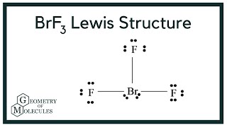 BrF3 Lewis Structure (Bromine Trifluoride)